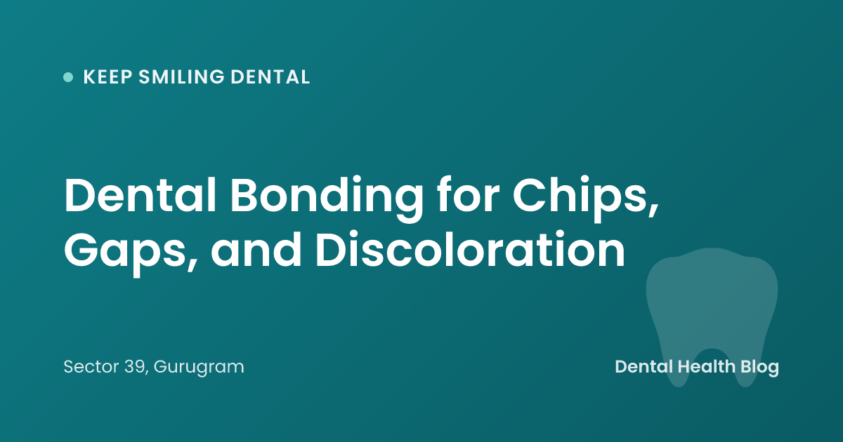 Dental Bonding for Chips, Gaps, and Discoloration