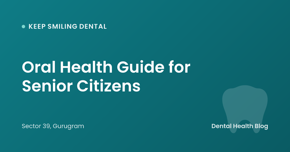 Oral Health Guide for Senior Citizens